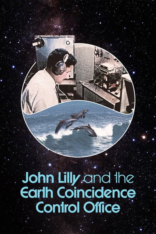 John Lilly and the Earth Coincidence Control Office (2025) - Movie