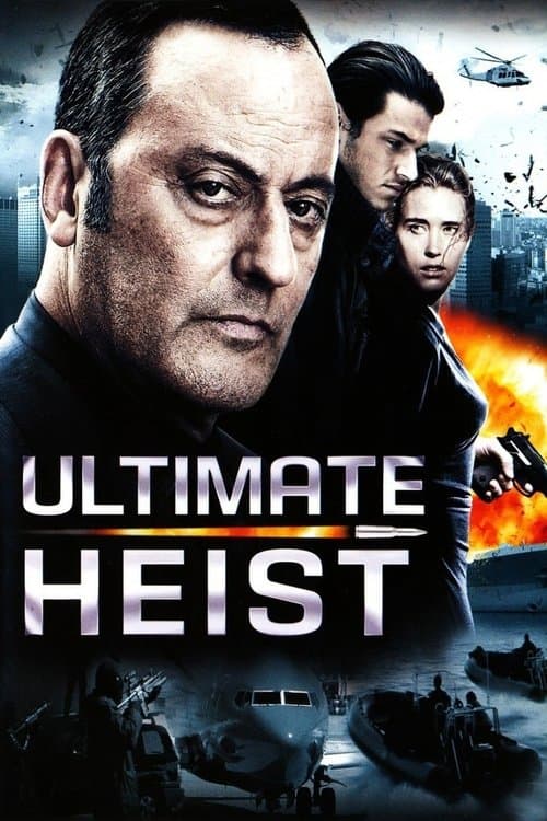 Ultimate Heist (2009) - Movie