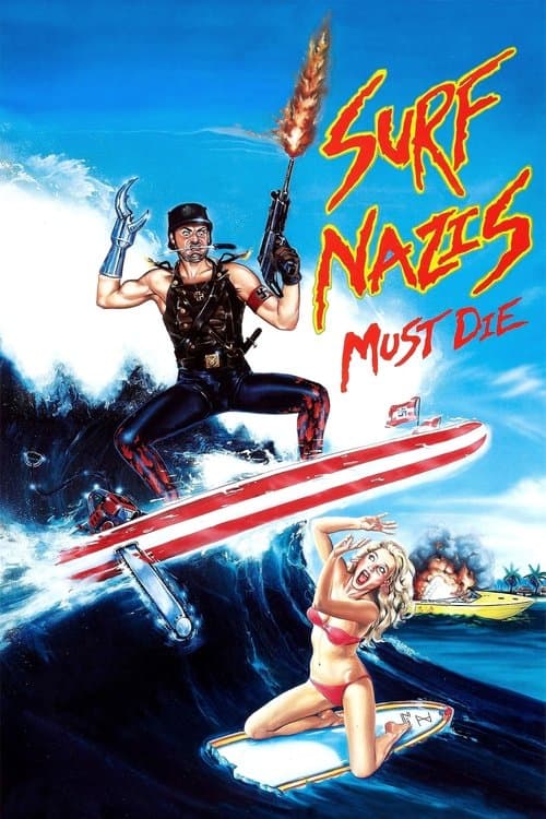 Surf Nazis Must Die (1987) - Movie