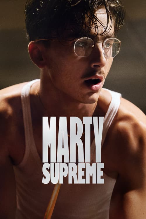 Marty Supreme (2025) - Movie