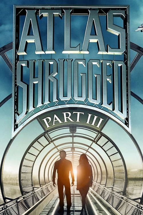 Atlas Shrugged: Who Is John Galt? (2014) - Movie