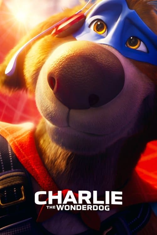 Charlie the Wonderdog (2025) - Movie