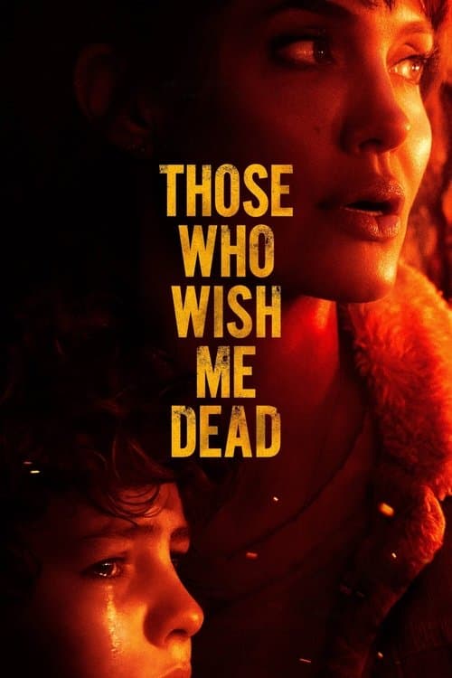 Those Who Wish Me Dead (2021) - Movie
