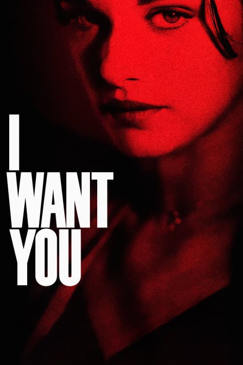 I Want You (1998) - Movie