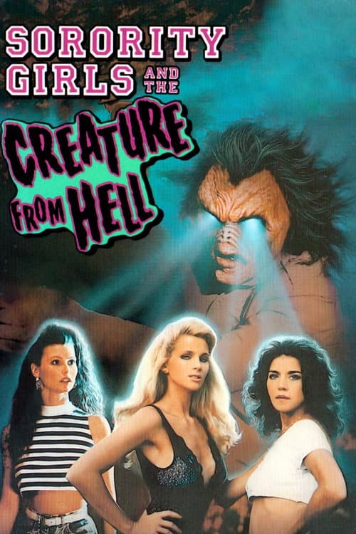 Sorority Girls and the Creature from Hell (1991) - Movie