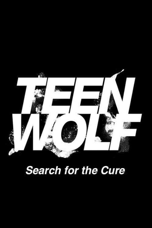 Teen Wolf: Search for a Cure (2011) - TV